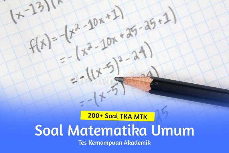 200+ Soal TKA Matematika Umum